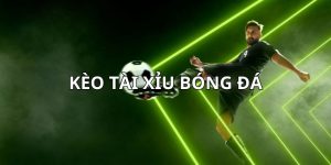 Kèo tài xỉu bóng đá